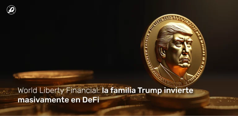 World Liberty Financial: la familia Trump invierte masivamente en DeFi