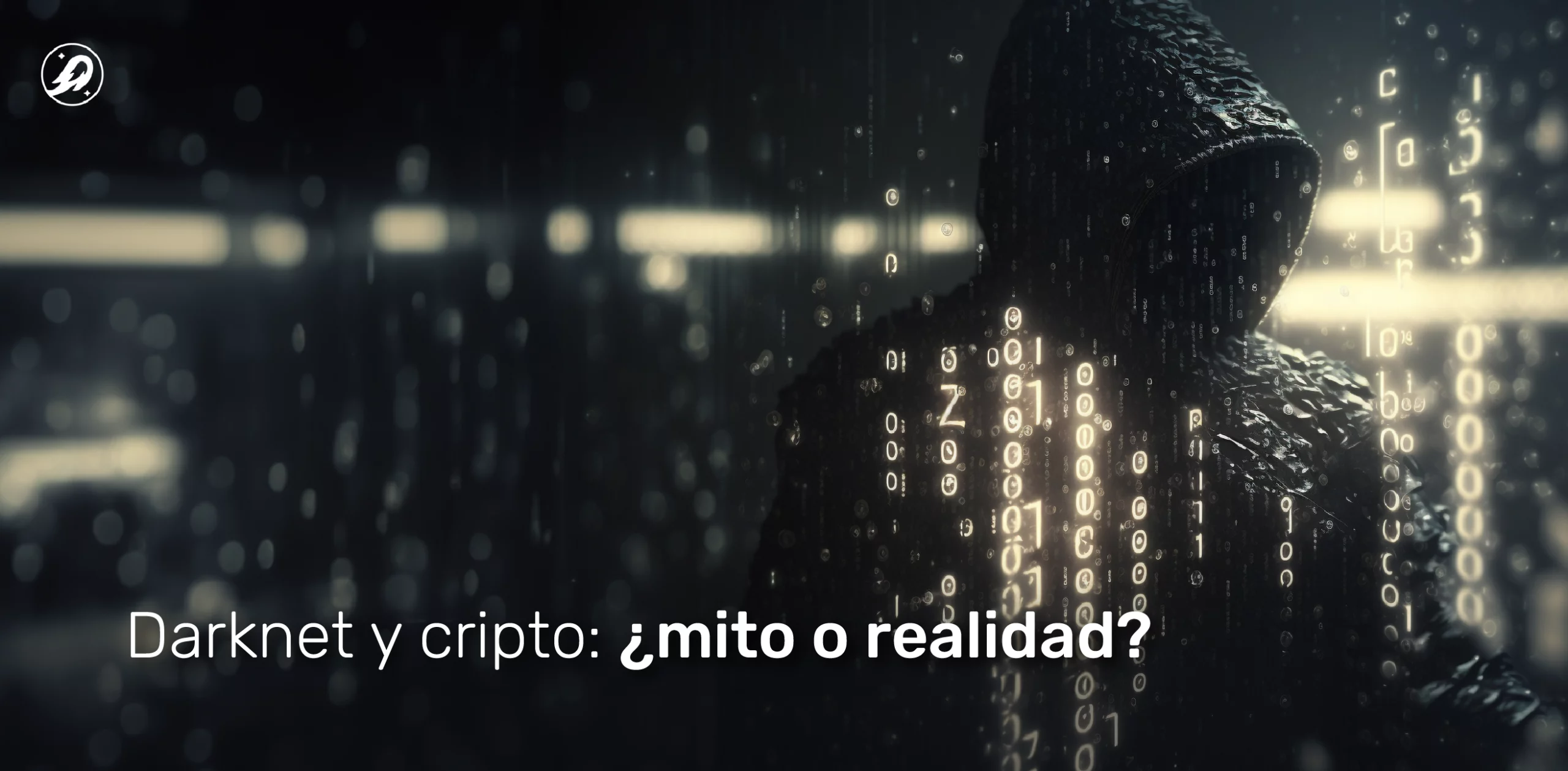 Darknet y cripto: ¿mito o realidad?